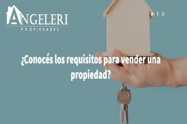 Conocé los requisitos para vender una propiedad